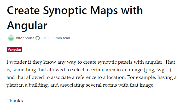 I wonder if they know any way to create synoptic panels with angular. That is, something that allowed to select a certain area in an image and that allowed to associate a reference ot a location.